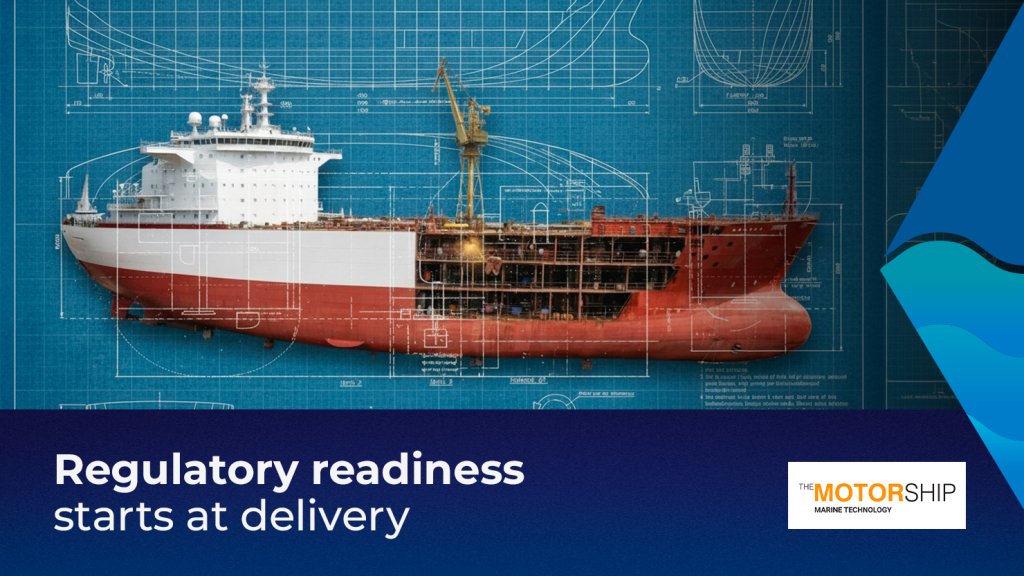 Regulatory readiness starts at delivery